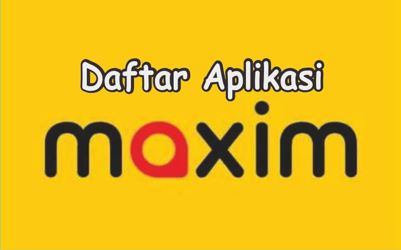 Cara Daftar Aplikasi Maxim