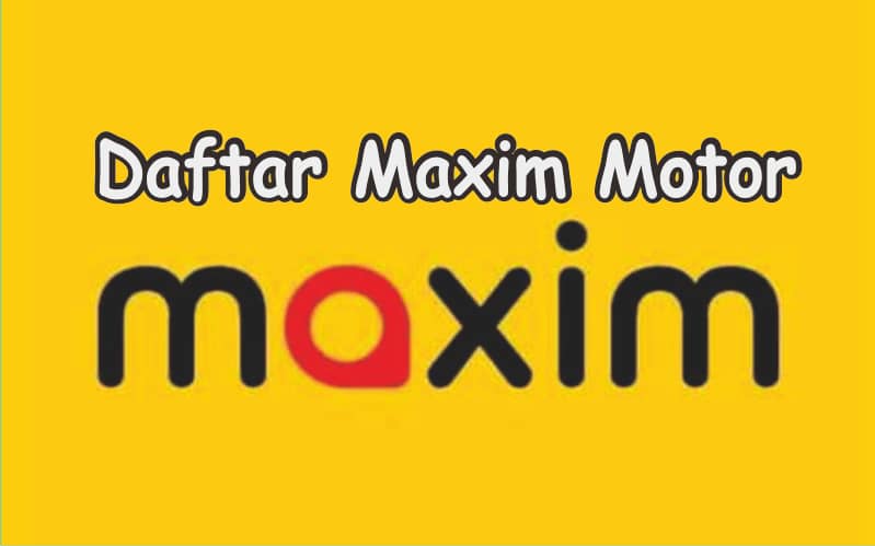Daftar Maxim Driver Motor