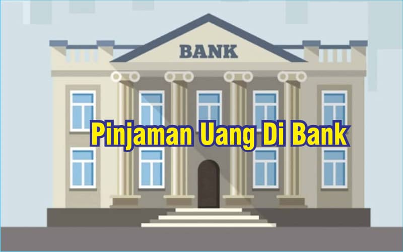 Pinjaman Uang Di Bank