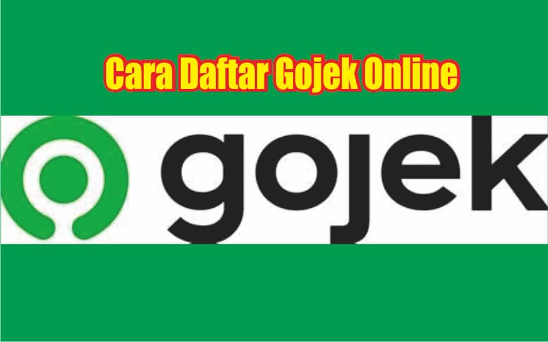 Cara Daftar Gojek Online