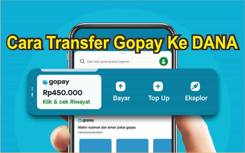 Cara Mudah Transfer Dari GoPay Ke DANA, Lihat Selengkapnya!