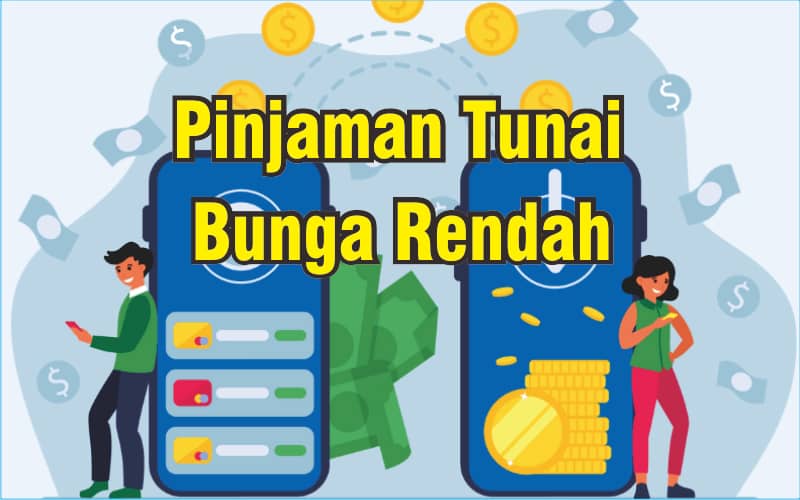Pinjaman Tunai Bunga Rendah
