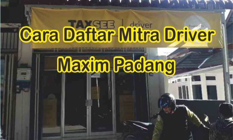 Syarat Dan Cara Daftar Maxim Di Padang